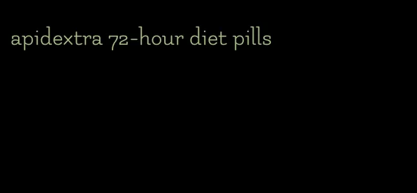 apidextra 72-hour diet pills