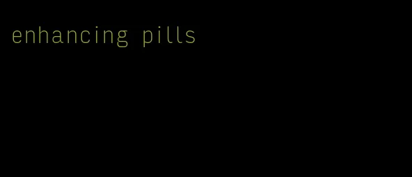 enhancing pills