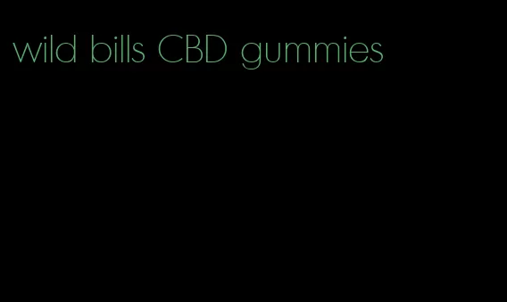 wild bills CBD gummies