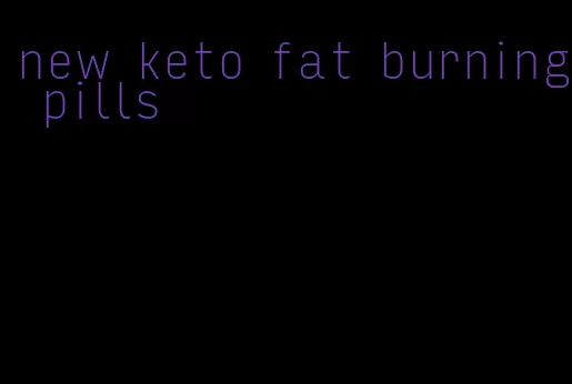 new keto fat burning pills