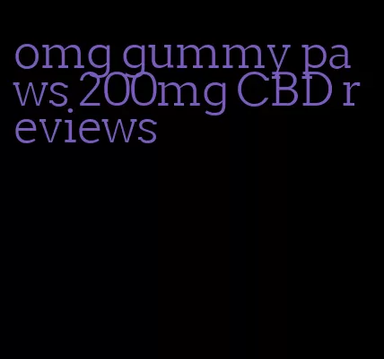 omg gummy paws 200mg CBD reviews