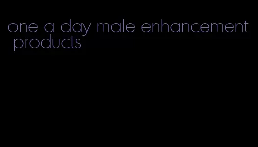 one a day male enhancement products