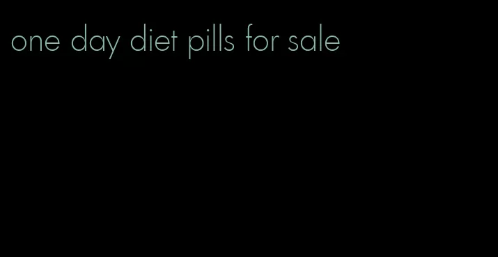 one day diet pills for sale