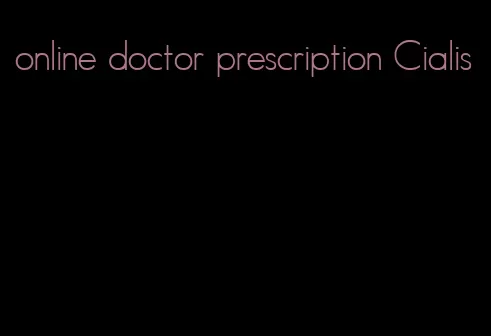 online doctor prescription Cialis