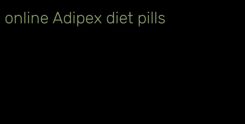 online Adipex diet pills