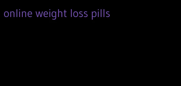 online weight loss pills