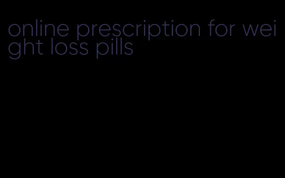 online prescription for weight loss pills