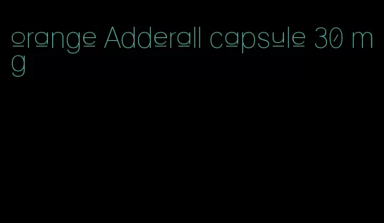 orange Adderall capsule 30 mg