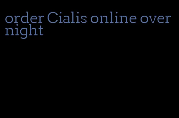 order Cialis online overnight