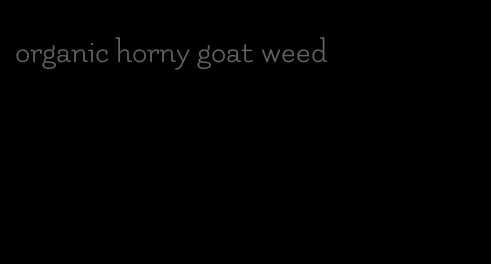 organic horny goat weed