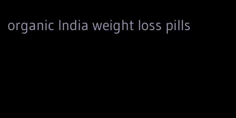 organic India weight loss pills