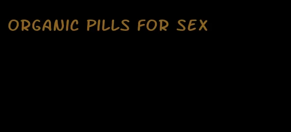 organic pills for sex