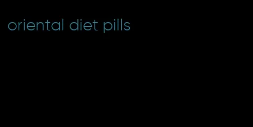 oriental diet pills