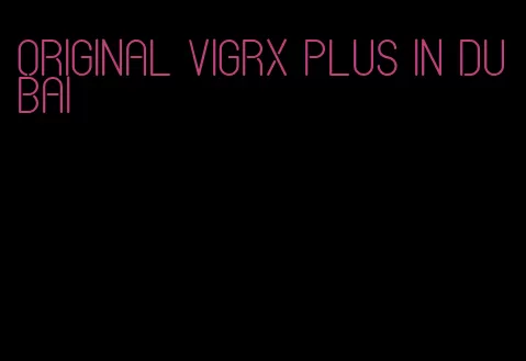 original VigRX plus in Dubai