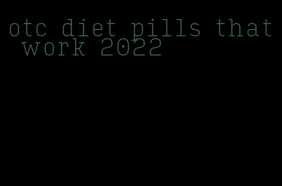 otc diet pills that work 2022