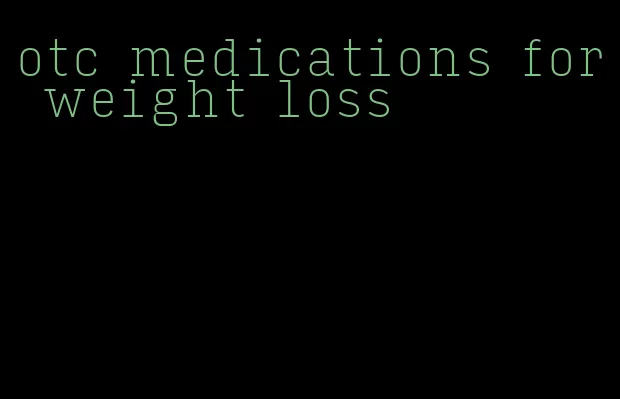 otc medications for weight loss