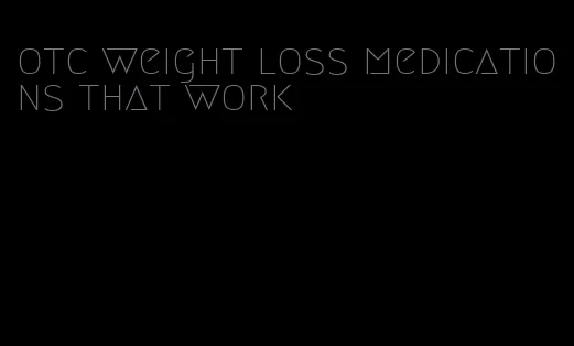 otc weight loss medications that work