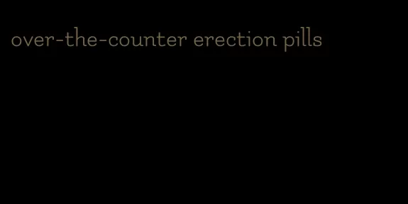 over-the-counter erection pills