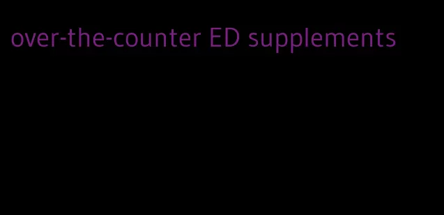 over-the-counter ED supplements