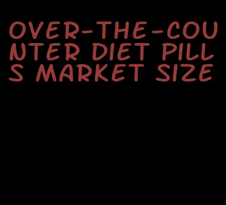 over-the-counter diet pills market size