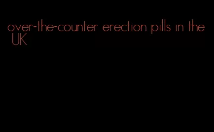 over-the-counter erection pills in the UK