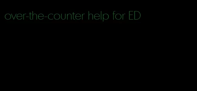 over-the-counter help for ED