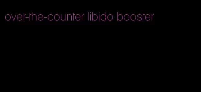 over-the-counter libido booster