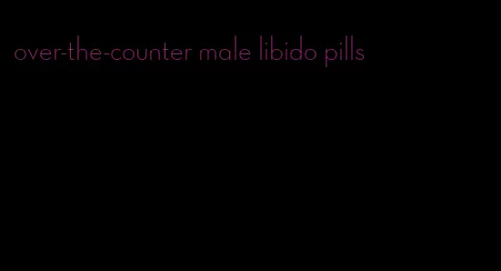 over-the-counter male libido pills