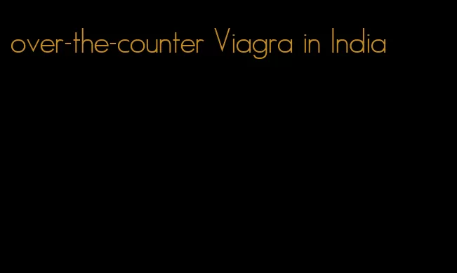 over-the-counter Viagra in India