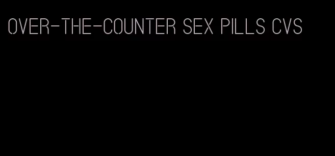 over-the-counter sex pills CVS