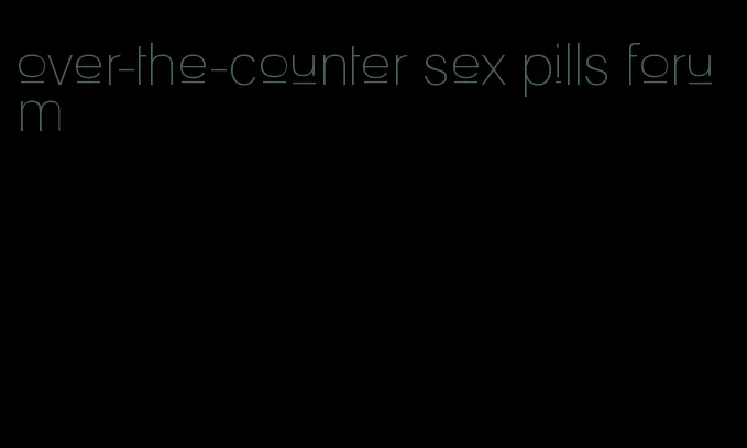 over-the-counter sex pills forum