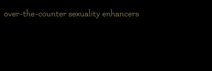 over-the-counter sexuality enhancers