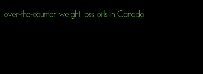 over-the-counter weight loss pills in Canada