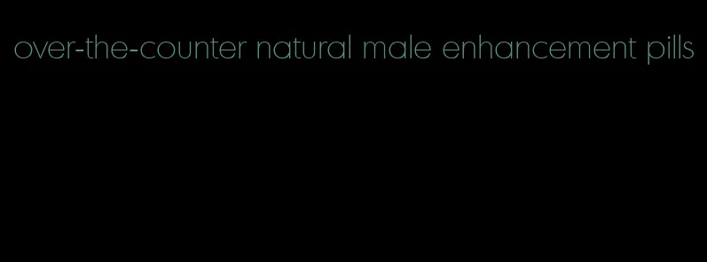 over-the-counter natural male enhancement pills