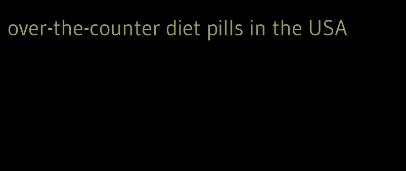 over-the-counter diet pills in the USA