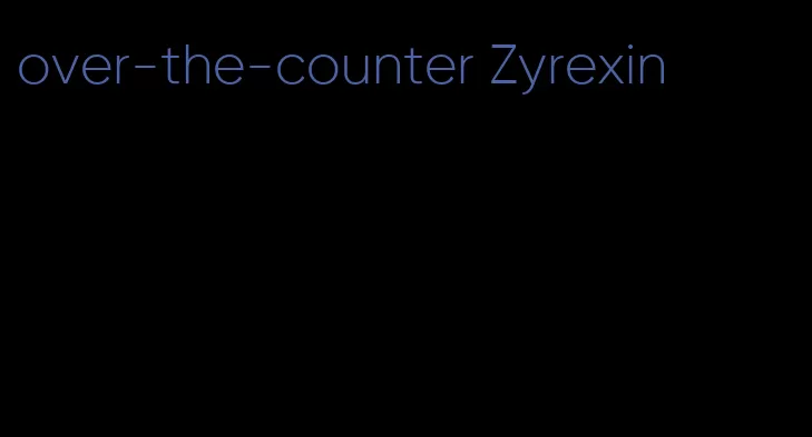 over-the-counter Zyrexin