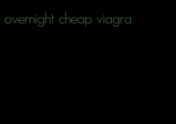 overnight cheap viagra