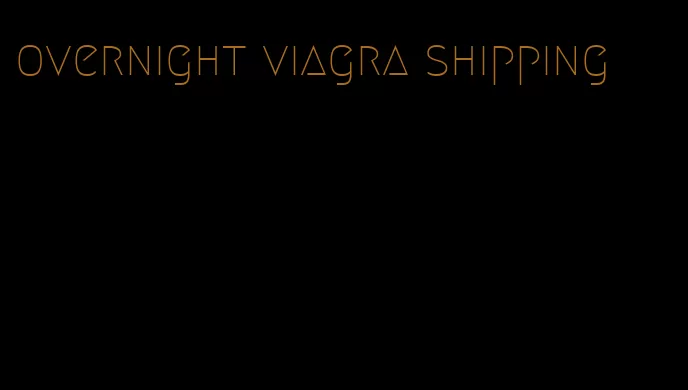 overnight viagra shipping