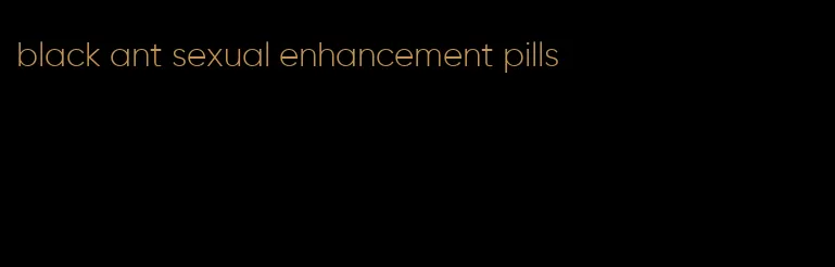 black ant sexual enhancement pills