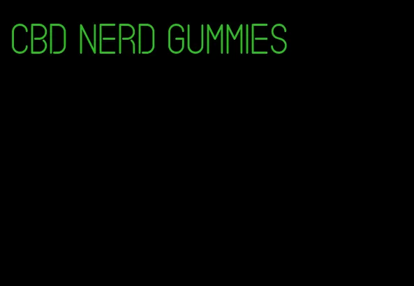 CBD nerd gummies