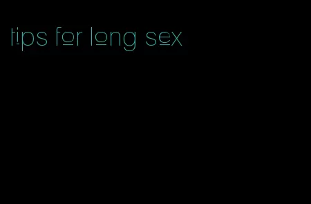 tips for long sex