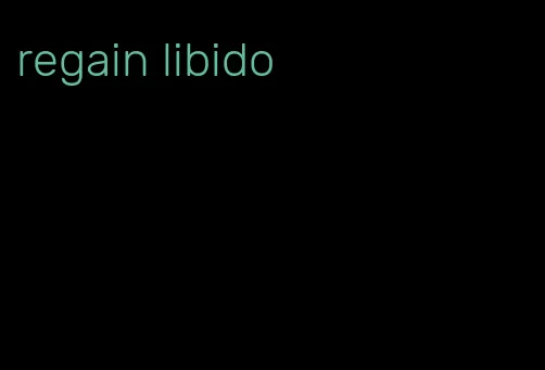 regain libido