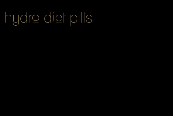 hydro diet pills