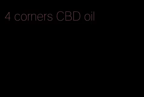 4 corners CBD oil