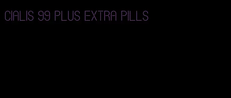 Cialis 99 plus extra pills