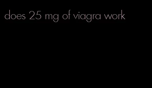 does 25 mg of viagra work