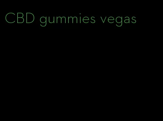 CBD gummies vegas