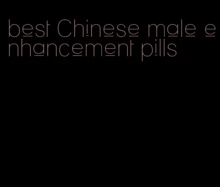 best Chinese male enhancement pills