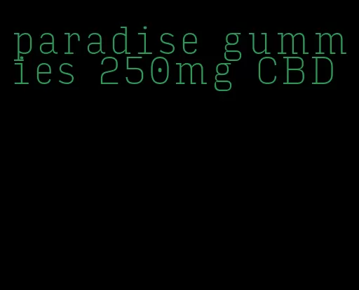 paradise gummies 250mg CBD