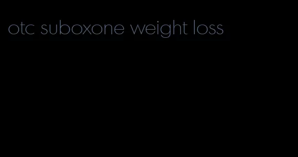 otc suboxone weight loss